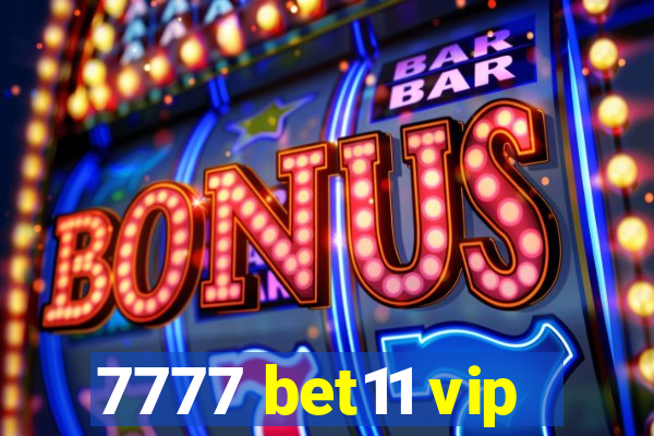 7777 bet11 vip